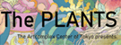 The Plants